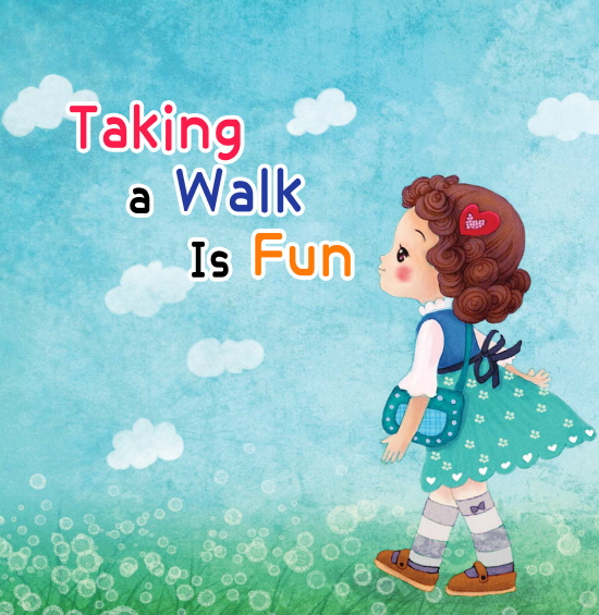 Taking a Walk Is Fun