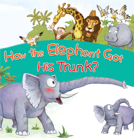 How the Elephant Got His Trunk