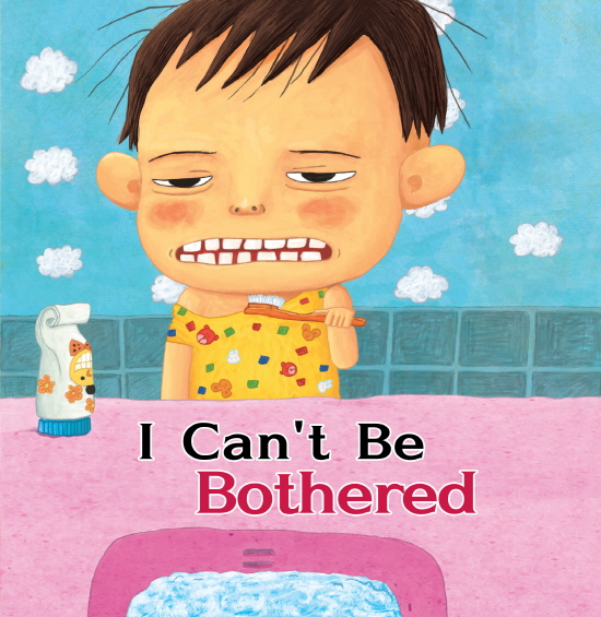I Can't Be Bothered.