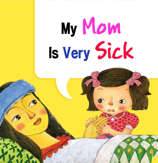 My Mom Is Very Sick