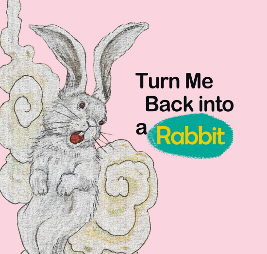 Turn Me Back into a Rabbit